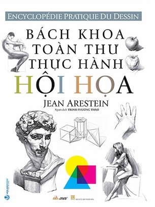 Sách Bách Khoa Toàn Thư Thực Hành Hội Họa - Jean Arestein