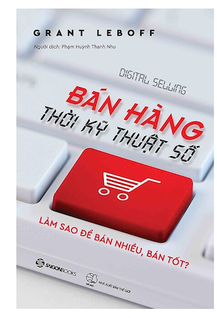 Sách Bán Hàng Thời Kỹ Thuật Số - Grant Leboff