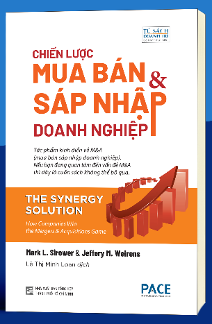 Sách Chiến Lược Mua Bán Và Sát Nhập Doanh Nghiệp (The Synergy Solution) - Mark L. Sirower &, Jeffery M. Weirens