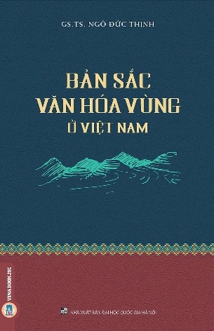 Sách Bản Sắc Văn Hóa Vùng Ở Việt Nam - GS.TS. Ngô Đức Thịnh