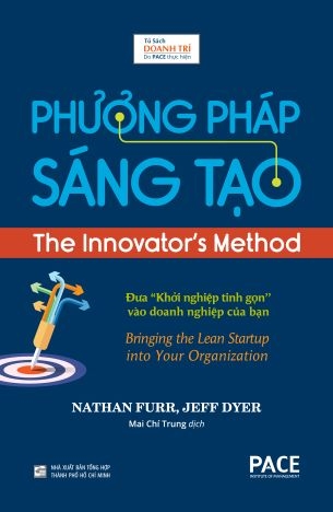 Sách Phương pháp sáng tạo - (The Innovator’s Method) - Nathan Furr, Jeff Dyer