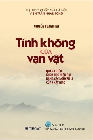 Tính Không Của Vạn Vật: Quán Chiếu Khoa Học Hiện Đại Bằng Các Nguyên Lý Của Phật Giáo - Nguyễn Hoàng Hải