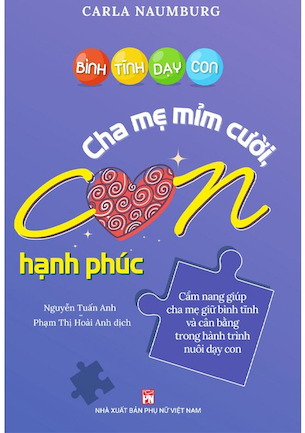 Sách Bình Tĩnh Dạy Con - Cha Mẹ Mỉm Cười Con Hạnh Phúc - Carla Naumburg