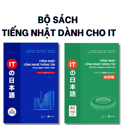 Bộ sách Tiếng Nhật dành cho IT (2 cuốn)