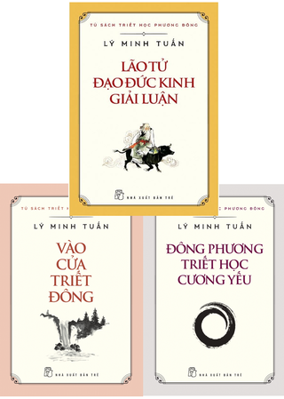 BỘ SÁCH ĐÔNG PHƯƠNG TRIẾT HỌC CƯƠNG YẾU - VÀO CỬA TRIẾT ĐÔNG -  LÃO TỬ ĐẠO ĐỨC KINH GIẢI LUẬN (3 CUỐN) - Lý Minh Tuấn