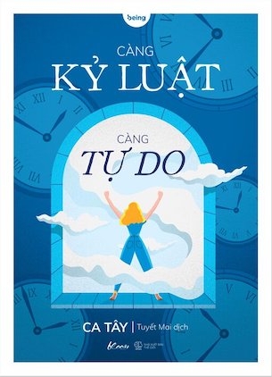 Càng Kỷ Luật, Càng Tự Do - Ca Tây