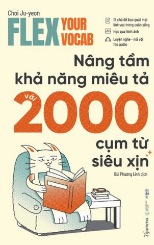 Flex Your Vocab - Nâng Tầm Khả Năng Miêu Tả Với 2000 Cụm Từ Siêu Xịn - Choi Ju-yeon