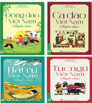 Combo (4 Cuốn Sách) Đồng Dao Việt Nam Tuyển Chọn + Hát Ru Việt Nam Tuyển Chọn + Ca Dao Việt Nam Tuyển Chọn + Tục Ngữ Việt Nam Tuyển Chọn (Minh Anh)