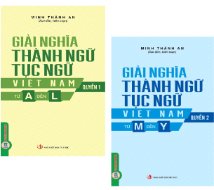 Combo (2 Cuốn Sách) Giải Nghĩa Thành Ngữ, Tục Ngữ Việt Nam (Quyển 1, 2): Từ A Đến L -  Từ M Đến Y