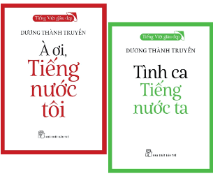 Combo (2 Cuốn Sách) Tiếng Việt Giàu Đẹp: À Ơi, Tiếng Nước Tôi + Tình Ca Tiếng Nước Ta (Dương Thành Truyền)