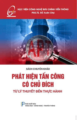 Sách chuyên khảo Phát hiện tấn công có chủ đích: từ lý thuyết đến thực hành