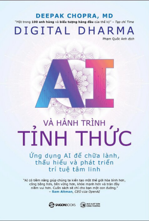 Digital Dharma - AI Và Hành Trình Tỉnh Thức - Ứng Dụng AI Để Chữa Lành, Thấu Hiểu Và Phát Triển Trí Tuệ Tâm Linh - Deepak Choprapra, M.D.