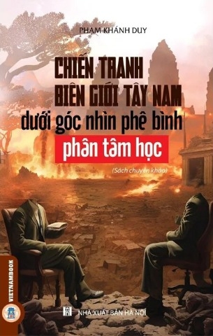 Chiến Tranh Biên Giới Tây Nam Dưới Góc Nhìn Phê Bình Phân Tâm Học - Phạm Khánh Duy