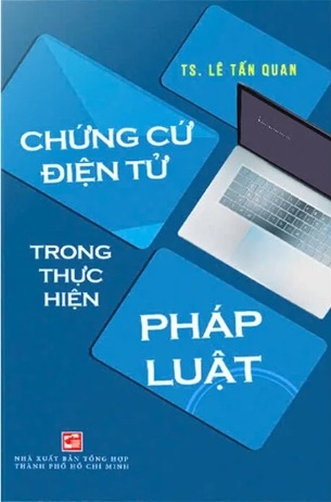 Sách Chứng Cứ Điện Tử Trong Thực Hiện Pháp Luật - TS. Lê Tấn Quan