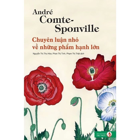 Sách Chuyên Luận Nhỏ Về Những Phẩm Hạnh Lớn - André Comte - Sponville