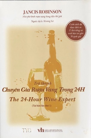 Sách Trở Thành Chuyên Gia Rượu Vang Trong 24H (tái bản lần thứ 1)