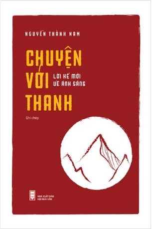 Chuyện Với Thanh - Lời Kể Mới Về Ánh Sáng - Nguyễn Thành Nam
