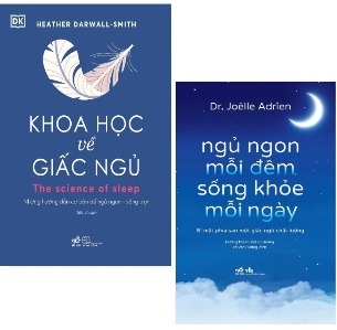 Combo (2 Cuốn Sách): Khoa Học Về Giấc Ngủ - Ngủ Ngon Mỗi Đêm, Sống Khỏe Mỗi Ngày - Heather Darwall-Smith,  Joelle Adrien