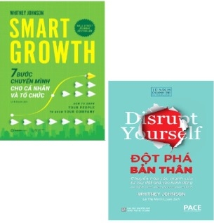 Combo (2 Cuốn Sách) Smart Growth - 7 Bước Chuyển Mình Cho Cá Nhân Và Tổ Chức + Đột Phá Bản Thân - Disrupt Yourself (Whitney Johnson)
