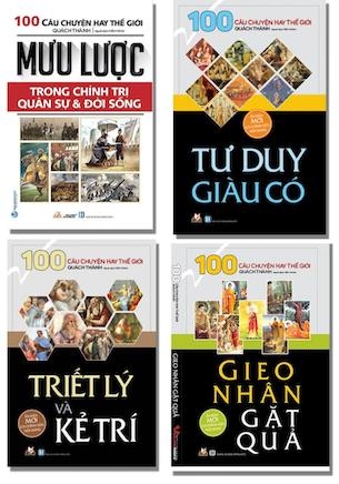 Combo 4 quyển 100 Câu Chuyện Hay Thế Giới - Gieo Nhân Gặt Quả - Tư Duy Giàu Có - Triết Lý Và Kẻ Trí - Mưu Lược Trong Chính Trị Quân Sự Và Đời Sống