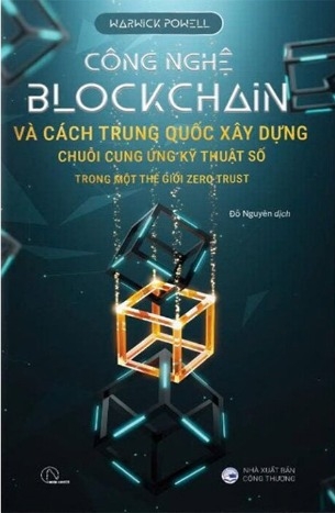 Công Nghệ Blockchain Và Cách Trung Quốc Xây Dựng Chuỗi Cung Ứng Kỹ Thuật Số Trong Một Thế Giới Zero Trust