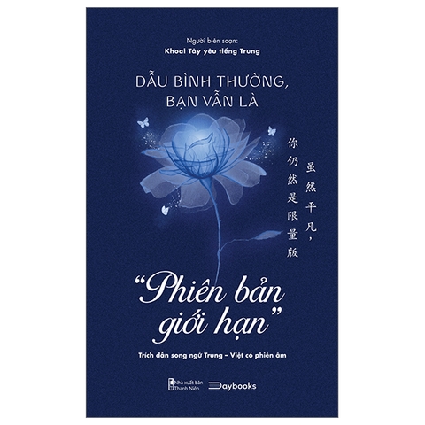 Sách Dẫu Bình Thường, Bạn Vẫn Là “Phiên Bản Giới Hạn” (Trích Dẫn Song Ngữ Trung-Việt Có Phiên Âm) - Khoai Tây Yêu Tiếng Trung
