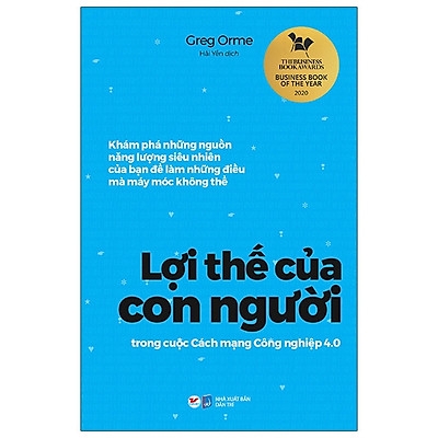 sách Lợi Thế Của Con Người Trong Cuộc Cách Mạng Công Nghiệp 4.0 của tác giả Greg Orme