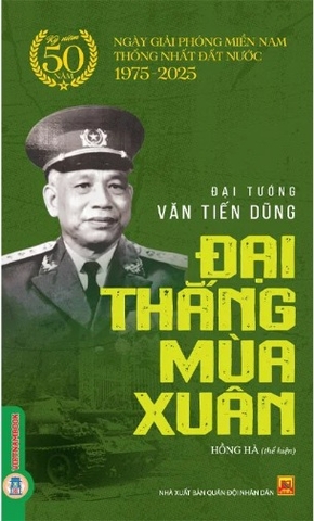 Sách Đại Thắng Mùa Xuân - Đại tướng Văn Tiến Dũng