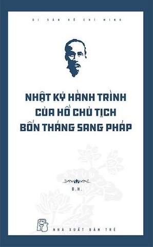 Sách Nhật Ký Hành Trình Của Hồ Chủ Tịch - Bốn Tháng Sang Pháp - Đ.H.