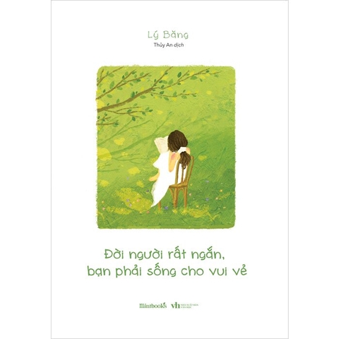  Sách Đời Người Rất Ngắn, Bạn Phải Sống Cho Vui Vẻ - Lý Băng