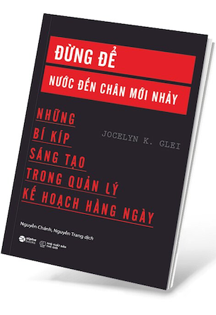 Đừng Để Nước Đến Chân Mới Nhảy - Jocelyn K. Glei