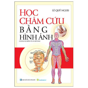 Học Châm Cứu Bằng Hình Ảnh - Lê Quý Ngưu
