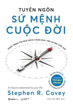 Tuyên Ngôn Sứ Mệnh Cuộc Đời - Hành Trình Tìm Mục Đích, Chọn Mục Tiêu Và Đạt Được Ước Mơ
