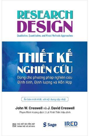 Thiết Kế Nghiên Cứu - Dùng Cho Phương Pháp Nghiên Cứu Định Tính, Định Lượng Và Hỗn Hợp (Bìa Cứng) - John W. Creswell, J. David Creswell