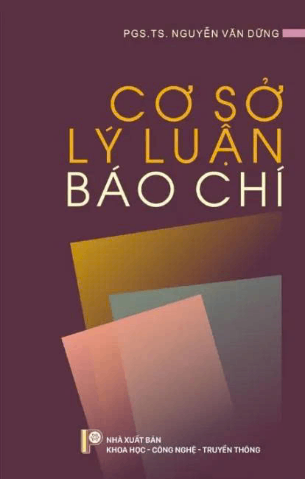 Cơ sở lý luận báo chí - PGS. TS. Nguyễn Văn Dững