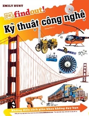 Sách Findout - Những Điều Sách Giáo Khoa Không Dạy Bạn - Kỹ Thuật Công Nghệ - Emily Hunt