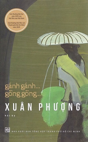 Sách Gánh gánh... gồng gồng... (Hồi ký) - Nguyễn Thị Xuân Phượng