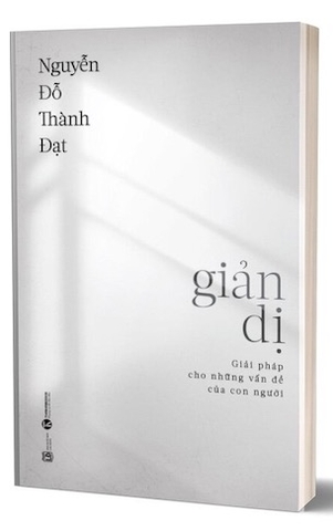 Giản Dị - Nguyễn Đỗ Thành Đạt - Nguyễn Đỗ Thành Đạt