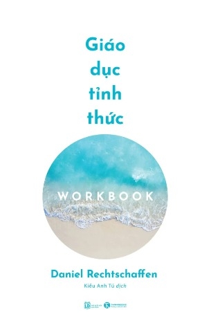 Sách - Giáo dục tỉnh thức: Workbook - Daniel Rechtschaffen