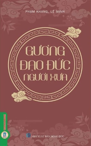 Sách Gương Đạo Đức Người Xưa - Phạm Khang, Lê Minh