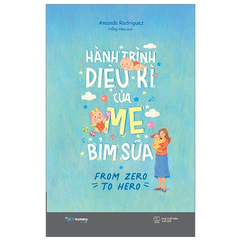 Sách Hành Trình Diệu Kì Của Mẹ Bỉm Sữa - From Zero To Hero - Amanda Rodriguez