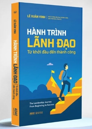 Hành Trình Lãnh Đạo - Từ Khởi Đầu Đến Thành Công ( Ths. Lê Xuân Vinh)