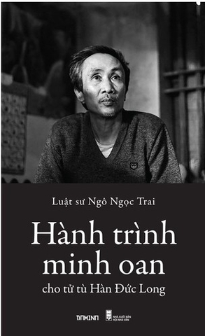 sách Hành trình minh oan cho tử tù Hàn Đức Long Ngô Ngọc Trai