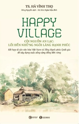 Happy Village - Cội Nguồn An Lạc: Lối Đến Những Ngôi Làng Hạnh Phúc (Hà Vĩnh Thọ)