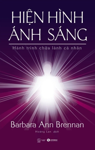 Sách Hiện Hình Ánh Sáng - Hành Trình Chữa Lành Cá Nhân - Barbara Ann Brennan