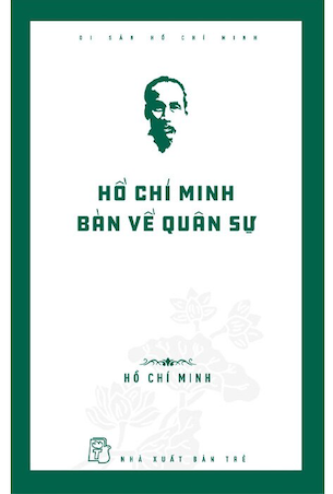 Sách Di Sản Hồ Chí Minh - Hồ Chí Minh Bàn Về Quân Sự - Hồ Chí Minh