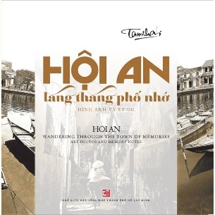 Sách Hội An Lang Thang Phố Nhớ - Hình Ảnh Và Ký Ức (Tam Thái)