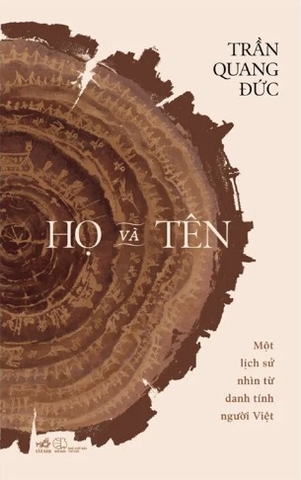 Họ Và Tên - Một Lịch Sử Nhìn Từ Danh Tính Người Việt (Trần Quang Đức)