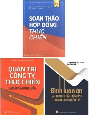 Combo Sách: Quản Trị Công Ty Thực Chiến, Bản Án Và Bình Luận - Bình Luận Án, Các Tranh Chấp Điển Hình Trong Quản Trị Công Ty - Soạn Thảo Hợp Đồng Thực Chiến của tác giả LS.TS. Phạm Hoài Huấn