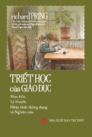 Triết Học Của Giáo Dục - Mục tiêu, Lý thuyết, Nhận thức thông dụng và Nghiên cứu (Giáo sư Richard Pring)
